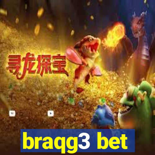 braqg3 bet